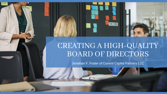 Creating A High Quality Board of Directors - Jonathan F. Foster