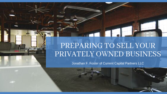 Preparing To Sell Your Privately Owned Business - Jonathan F. Foster
