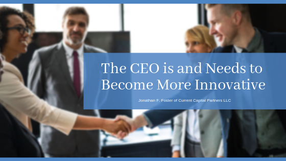 The CEO Is And Needs To Become More Innovative - Jonathan F. Foster