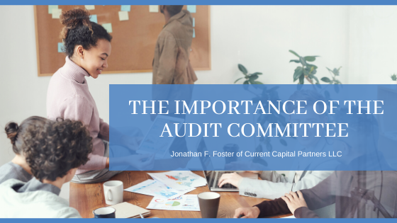 The Importance of the Audit Committee - Jonathan F. Foster
