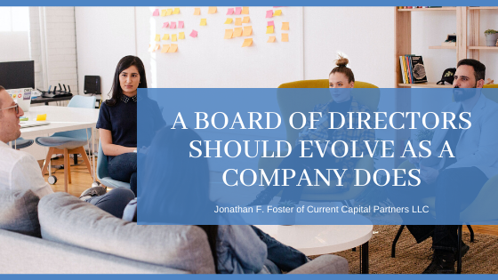 A Board of Directors Should Evolve as a Company Does - Jonathan F. Foster