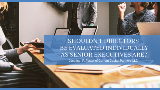 Shouldn't Directors Be Evaluated Individually As Senior Executives Are - Jonathan F. Foster