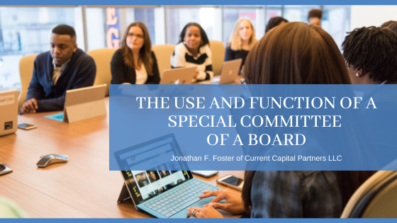 The Use and Function of a Special Committee of a Board - Jonathan F. Foster