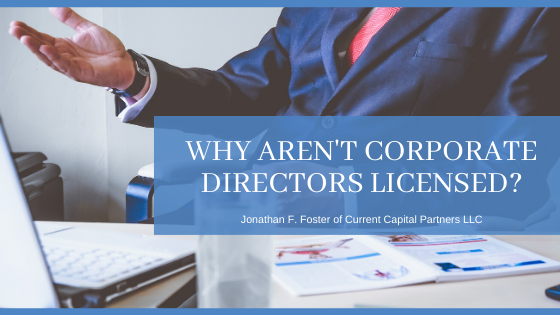 Why Aren't Corporate Directors Licensed? - Jonathan F. Foster